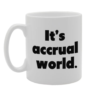 It'S Accrual World   Printed Tea Coffee Ceramic  Mg850 - Funny Printed Coffee Mug - Great Gift Idea