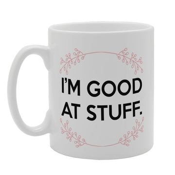 I'M Good At Stuff   Printed Tea Coffee Ceramic  Mg3248 - Funny Printed Coffee Mug - Great Gift Idea