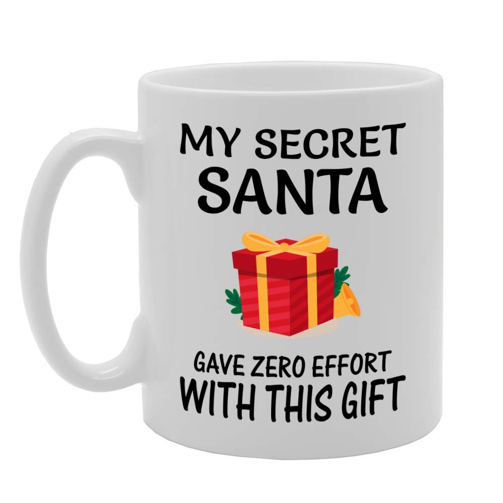 My Secret Santa Gave Zero Effort With This    Printed Tea Coffee Ceramic  Mg4502 - Funny Printed Coffee Mug - Great Gift Idea