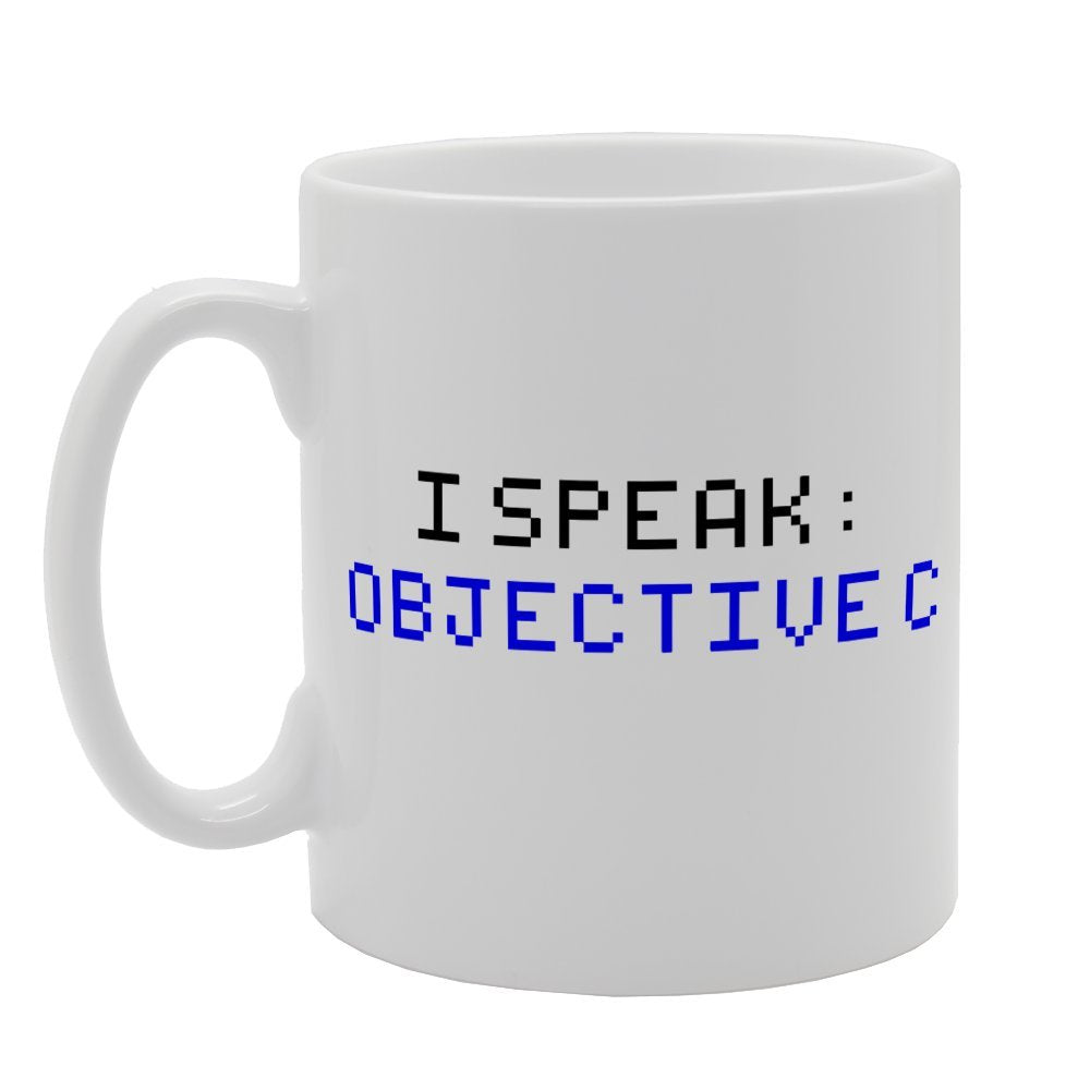 I Speak Objective C Programmer Developer Fun   Printed Tea Coffee Ceramic  Mg1944 - Funny Printed Coffee Mug - Great Gift Idea