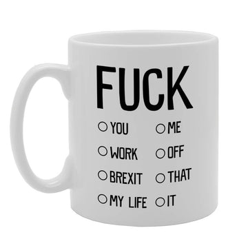 F**K Tick Box You Me Work Off Brexit That My Life It   Printed Tea Coffee Ceramic  Mg4708 - Funny Printed Coffee Mug - Great Gift Idea