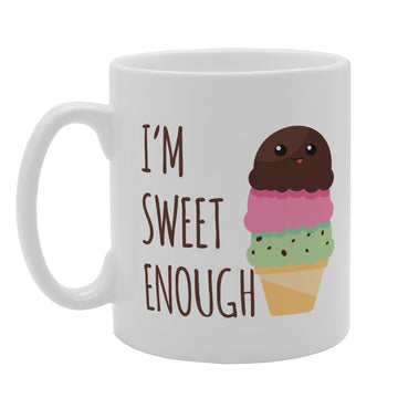 I'M Sweet Enough   Printed Tea Coffee Ceramic  Mg2551 - Funny Printed Coffee Mug - Great Gift Idea