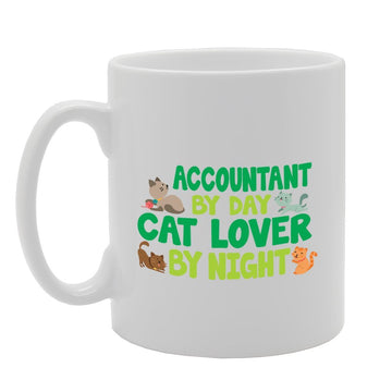Accountant By Day Cat Lover By Night   Printed Tea Coffee Ceramic  Mg3498 - Funny Printed Coffee Mug - Great Gift Idea