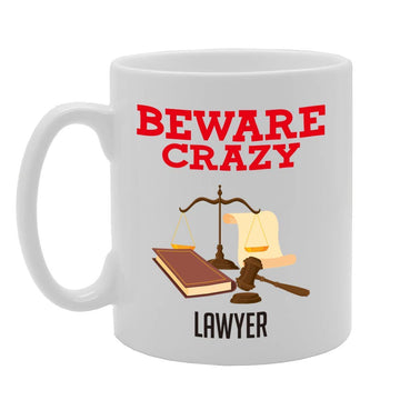 Beware Crazy Lawyer   Printed Tea Coffee Ceramic  Mg4454 - Funny Printed Coffee Mug - Great Gift Idea