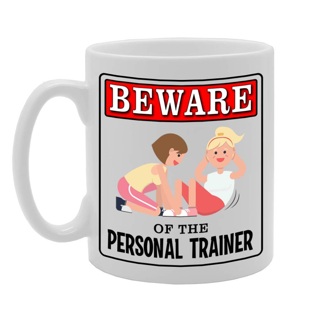 Beware Of The Personal Trainer   Printed Tea Coffee Ceramic  Mg4916 - Funny Printed Coffee Mug - Great Gift Idea