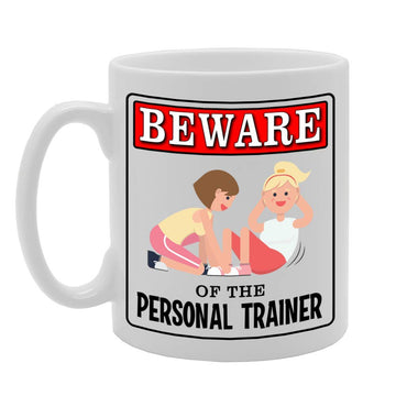 Beware Of The Personal Trainer   Printed Tea Coffee Ceramic  Mg4916 - Funny Printed Coffee Mug - Great Gift Idea
