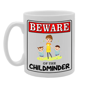 Beware Of The Childminder   Printed Tea Coffee Ceramic  Mg4953 - Funny Printed Coffee Mug - Great Gift Idea