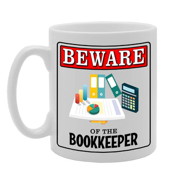 Beware Of The Bookkeeper   Printed Tea Coffee Ceramic  Mg5000B - Funny Printed Coffee Mug - Great Gift Idea