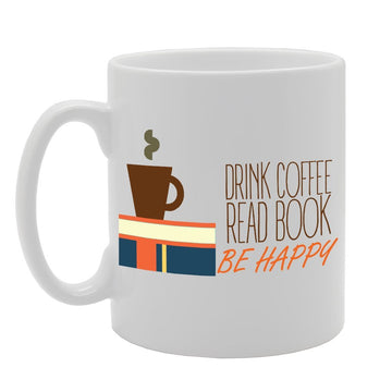 Drink Coffee Read Book Be Happy   Printed Tea Coffee Ceramic  Mg2982 - Funny Printed Coffee Mug - Great Gift Idea