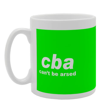 Cba Can'T Be Arsed   Printed Tea Coffee Ceramic  Mg2661 - Funny Printed Coffee Mug - Great Gift Idea