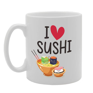 I Love Sushi   Printed Tea Coffee Ceramic  Mg5129 - Funny Printed Coffee Mug - Great Gift Idea