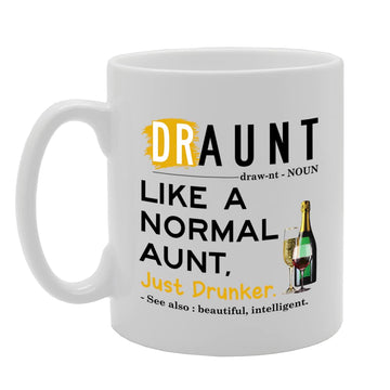 Draunt Drunk Aunt   Printed Tea Coffee Ceramic  Mg5659 - Funny Printed Coffee Mug - Great Gift Idea