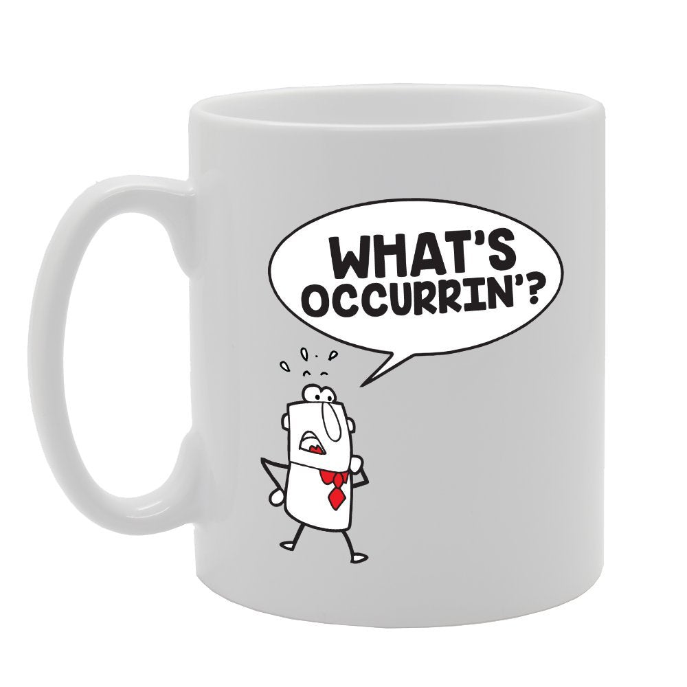 What'S Occurrin?   Printed Tea Coffee Ceramic  Mg3436 - Funny Printed Coffee Mug - Great Gift Idea