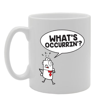 What'S Occurrin?   Printed Tea Coffee Ceramic  Mg3436 - Funny Printed Coffee Mug - Great Gift Idea