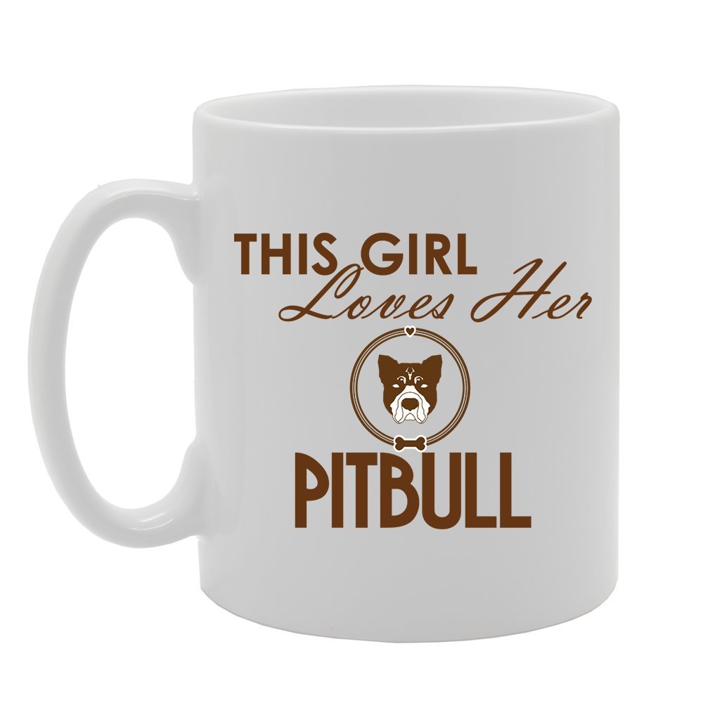 The Girl Loves Her Pitbull   Printed Tea Coffee Ceramic  Mg2914 - Funny Printed Coffee Mug - Great Gift Idea