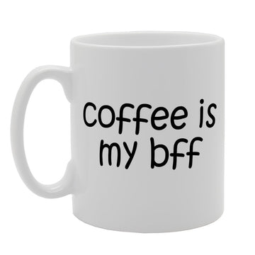 Coffee Is My Bff Fun Joke   Printed Tea Coffee Ceramic  Mg1860 - Funny Printed Coffee Mug - Great Gift Idea