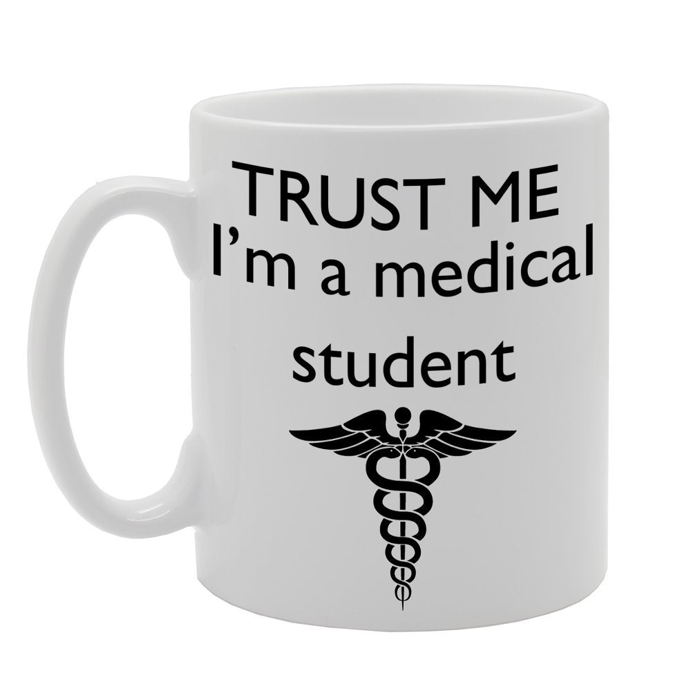 Trust Me I'M A Medical Student   Printed Tea Coffee Ceramic  Mg483 - Funny Printed Coffee Mug - Great Gift Idea