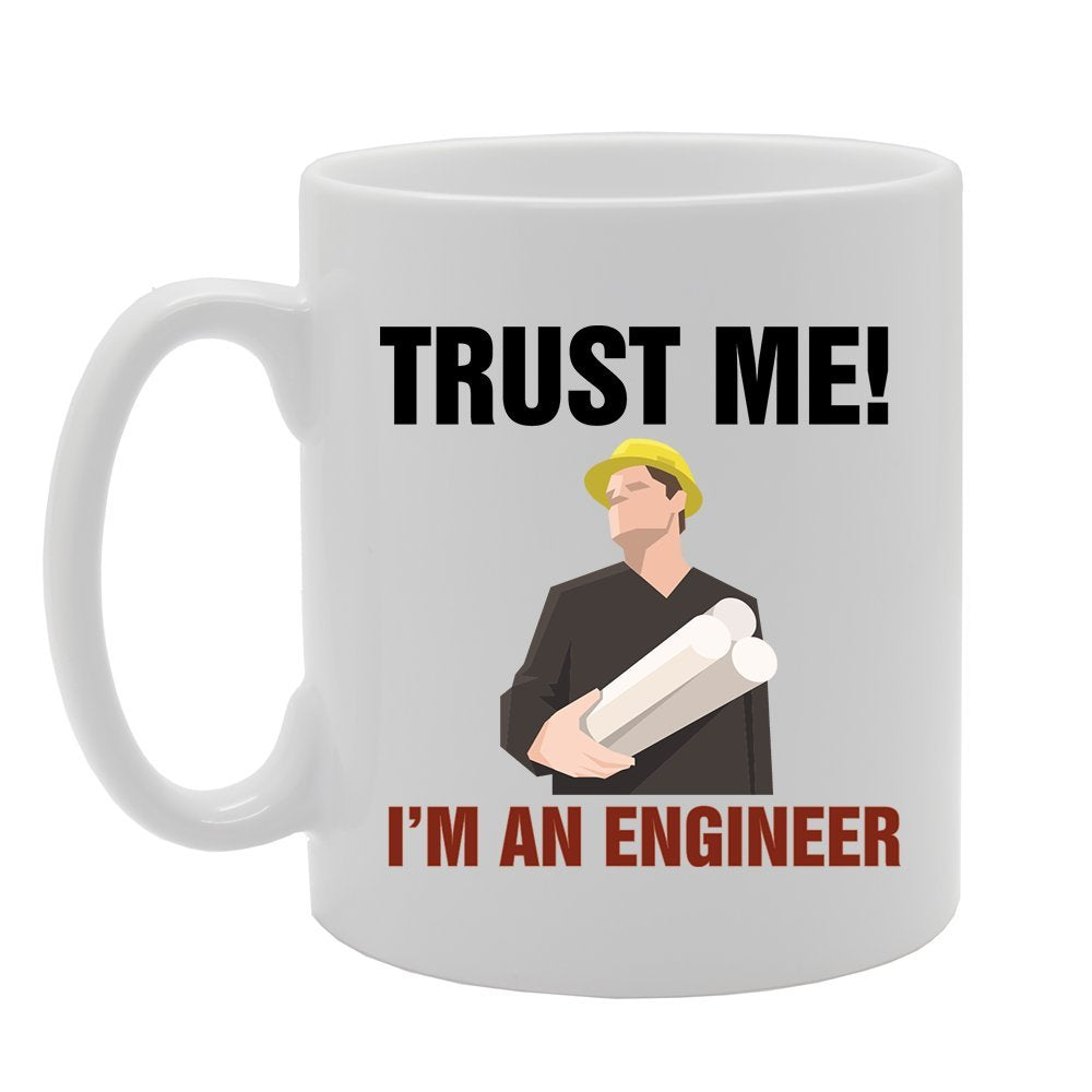 Trust Me! I'M An Engineer   Printed Tea Coffee Ceramic  Mg4124 - Funny Printed Coffee Mug - Great Gift Idea