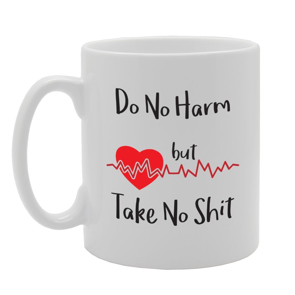 Do No Harm But Take No Shit   Printed Tea Coffee Ceramic  Mg1766 - Funny Printed Coffee Mug - Great Gift Idea