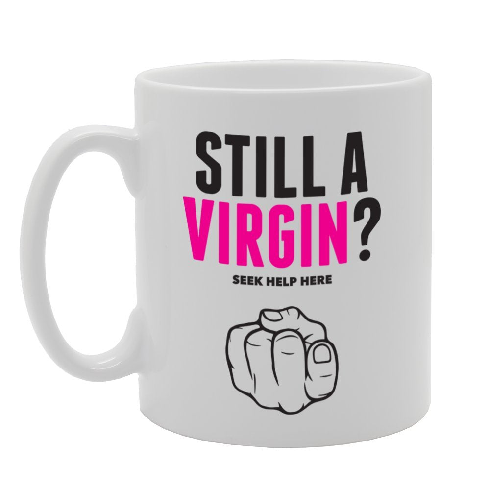 Still A Virgin? Seek Help Here   Printed Tea Coffee Ceramic  Mg3906 - Funny Printed Coffee Mug - Great Gift Idea
