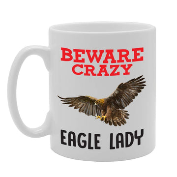 Beware Crazy Eagle Lady   Printed Tea Coffee Ceramic  Mg4350 - Funny Printed Coffee Mug - Great Gift Idea