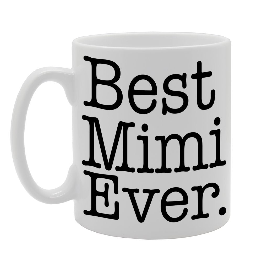Best Mimi Ever   Printed Tea Coffee Ceramic  Mg409 - Funny Printed Coffee Mug - Great Gift Idea