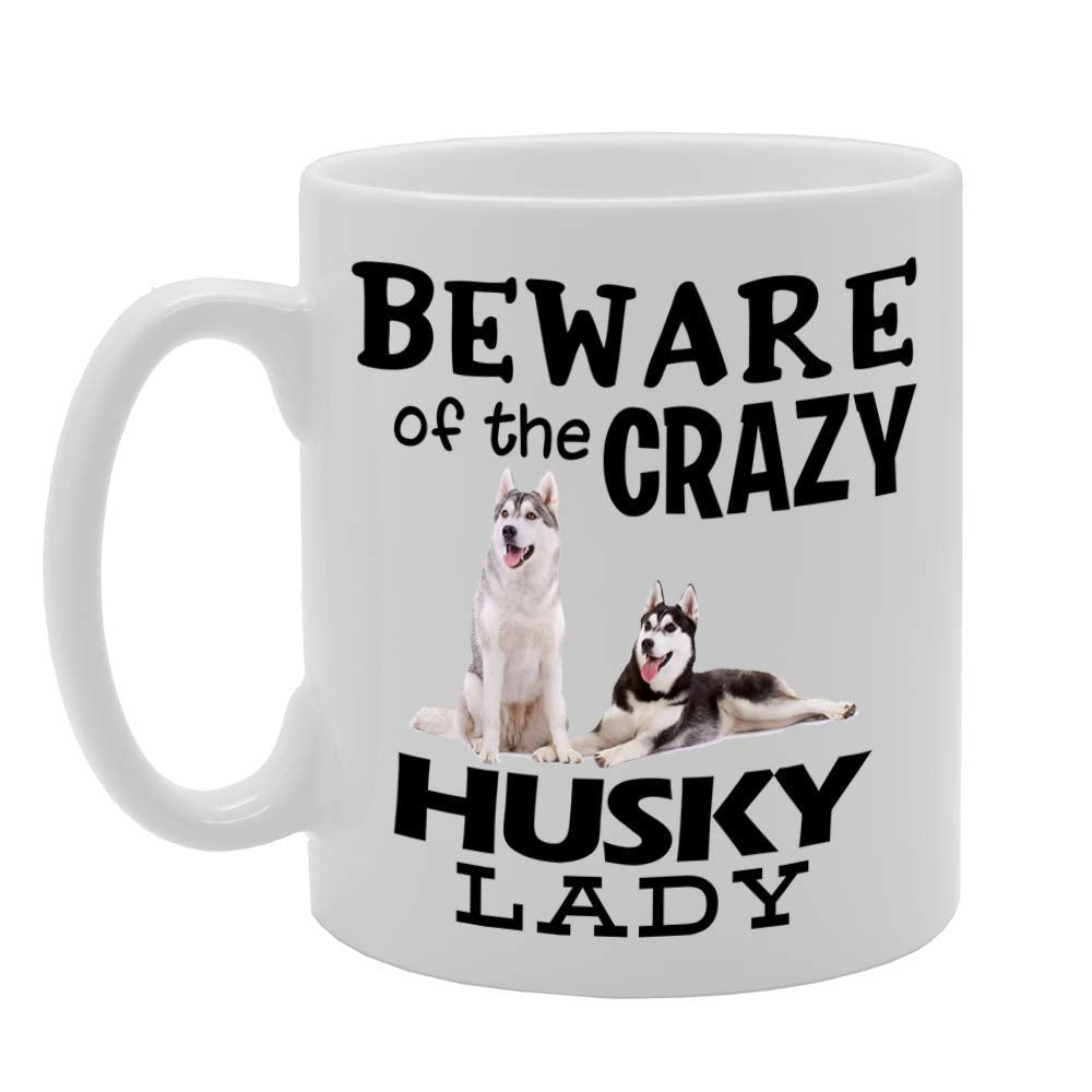 Beware! Of The Crazy Husky Lady   Printed Tea Coffee Ceramic  Mg4532 - Funny Printed Coffee Mug - Great Gift Idea