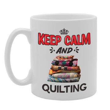 Keep Calm And Quilting   Printed Tea Coffee Ceramic  Mg5090 - Funny Printed Coffee Mug - Great Gift Idea