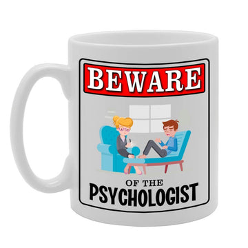 Beware Of The Psychologist   Printed Tea Coffee Ceramic  Mg4962 - Funny Printed Coffee Mug - Great Gift Idea
