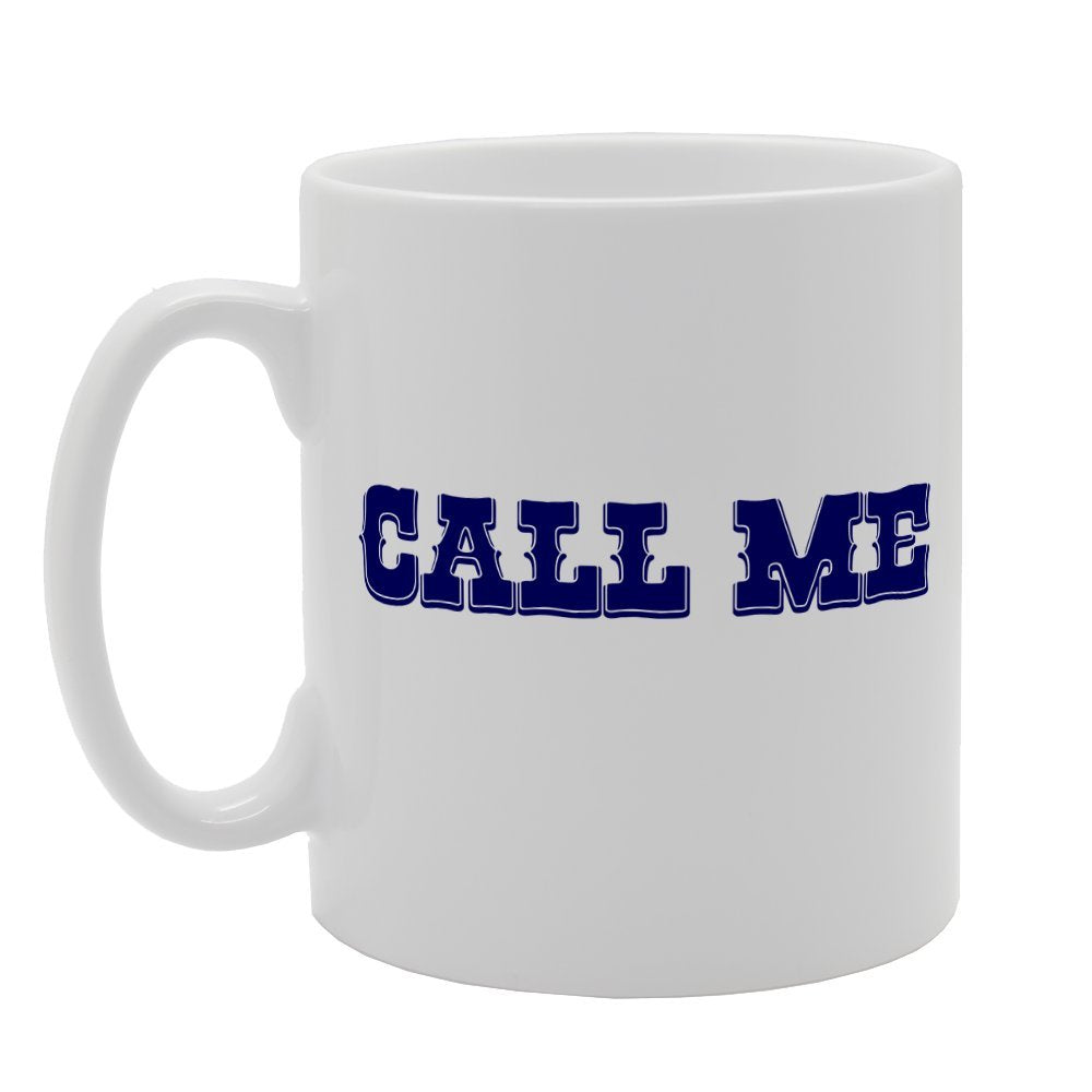 Call Me   Printed Tea Coffee Ceramic  Mg1870 - Funny Printed Coffee Mug - Great Gift Idea