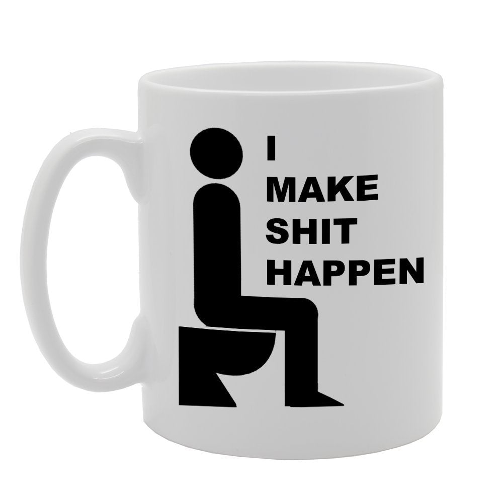 I Make Shit Happen   Printed Tea Coffee Ceramic  Mg847 - Funny Printed Coffee Mug - Great Gift Idea