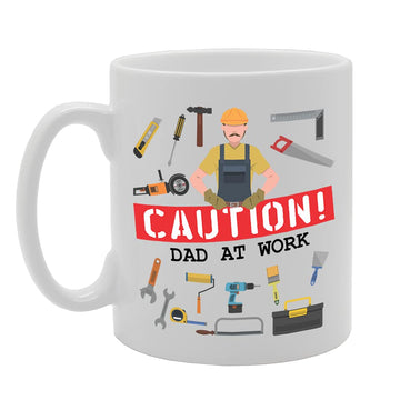 Caution! Dad At Work   Printed Tea Coffee Ceramic  Mg5269 - Funny Printed Coffee Mug - Great Gift Idea