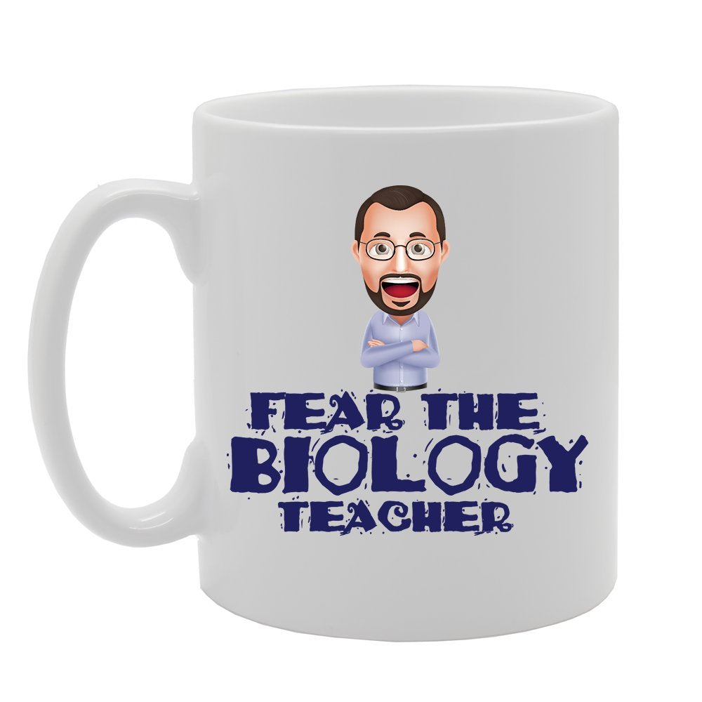 Fear The Biology Teacher   Printed Tea Coffee Ceramic  Mg3580 - Funny Printed Coffee Mug - Great Gift Idea