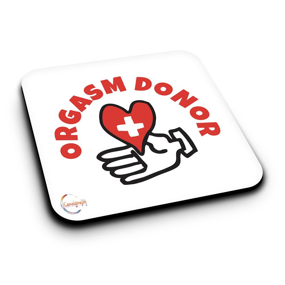 ER363 Orgasm Donor Novelty Present Gift Printed MDF Wooden Coaster
