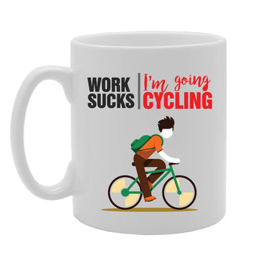Work Sucks I'M Going Cycling   Printed Tea Coffee Ceramic  Mg4114 - Funny Printed Coffee Mug - Great Gift Idea