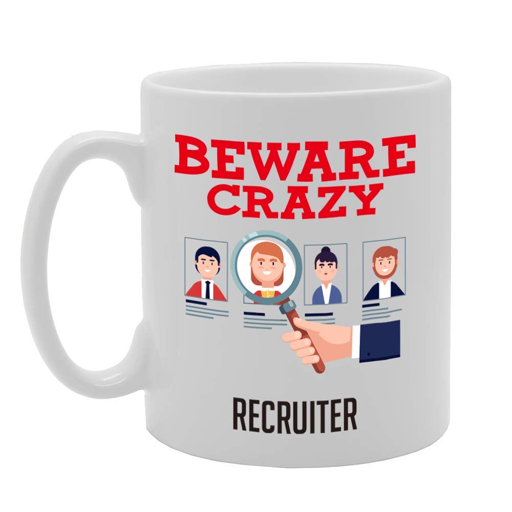 Beware Crazy Recruiter   Printed Tea Coffee Ceramic  Mg4463 - Funny Printed Coffee Mug - Great Gift Idea