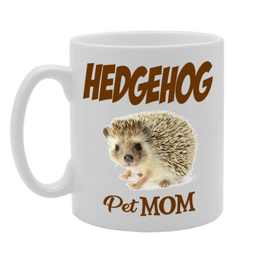 Pet Mom Hedgehog   Printed Tea Coffee Ceramic  Mg4616 - Funny Printed Coffee Mug - Great Gift Idea