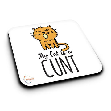 ER289 My Cat Is A C*nt Novelty Present Gift Printed MDF Wooden Coaster