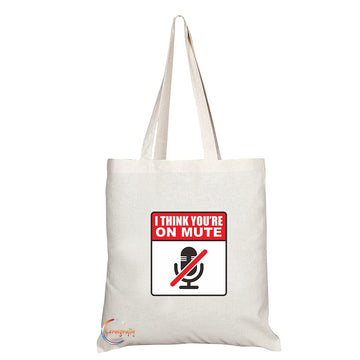 TB1349 I Think You're on Mute Tea Novelty Present Gift Printed Eco-Friendly Stylish Long Handled Tote Shoulder Bag