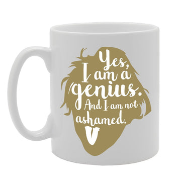 Yes I Am A Genius And I Am Not Ashamed   Printed Tea Coffee Ceramic  Mg3002 - Funny Printed Coffee Mug - Great Gift Idea
