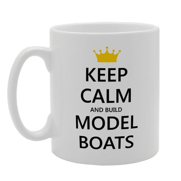 Keep Calm And Build Model Boats   Printed Tea Coffee Ceramic  Mg1930 - Funny Printed Coffee Mug - Great Gift Idea