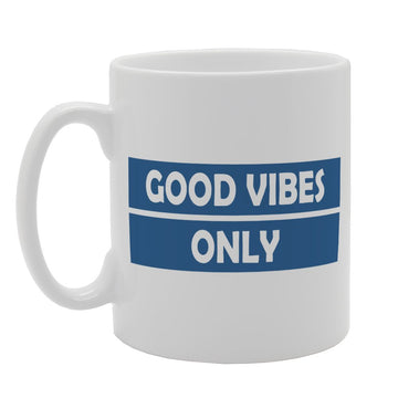 Good Vibes Only   Printed Tea Coffee Ceramic  Mg1802 - Funny Printed Coffee Mug - Great Gift Idea
