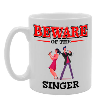Beware Of The Singer   Printed Tea Coffee Ceramic  Mg4882 - Funny Printed Coffee Mug - Great Gift Idea