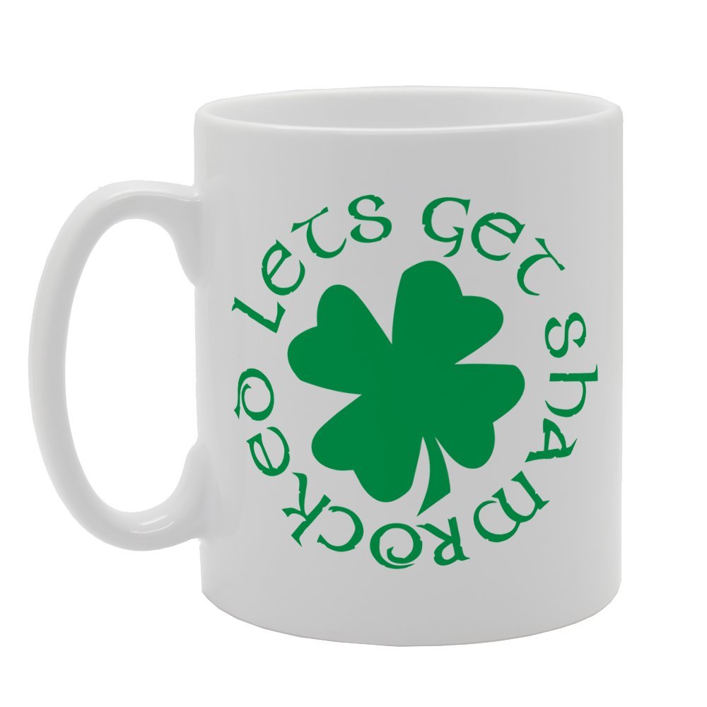 Lets Get Shamrocked   Printed Tea Coffee Ceramic  Mg1570 - Funny Printed Coffee Mug - Great Gift Idea