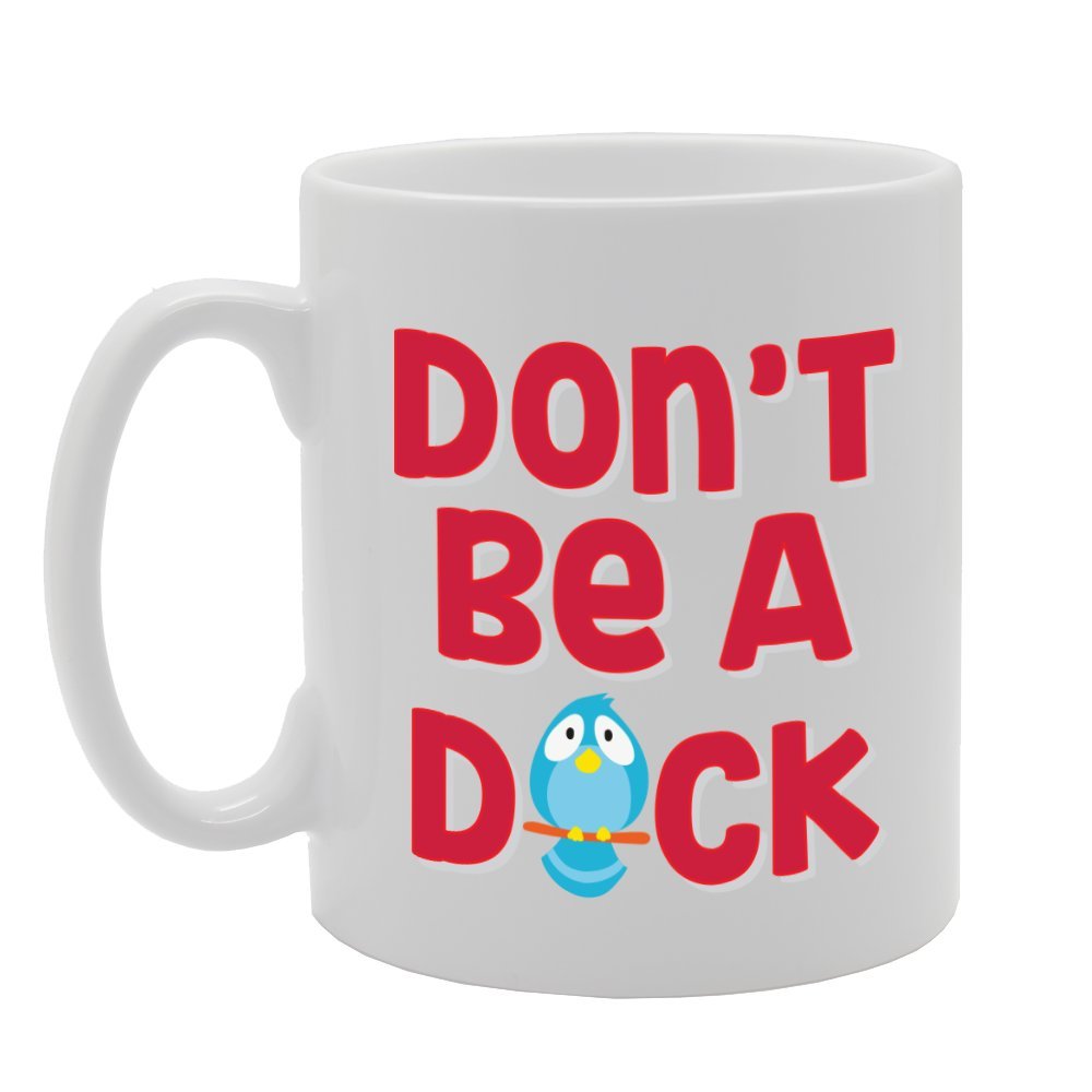 Don'T Be A D**K   Printed Tea Coffee Ceramic  Mg3086 - Funny Printed Coffee Mug - Great Gift Idea