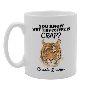 You Know Why This Coffee Is Crap   Printed Tea Coffee Ceramic  Mg5588 - Funny Printed Coffee Mug - Great Gift Idea