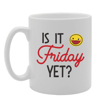 Is It Friday Yet Tea   Printed Tea Coffee Ceramic  Mg5404 - Funny Printed Coffee Mug - Great Gift Idea