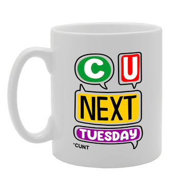 C U Next Tuesday   Printed Tea Coffee Ceramic Cunt  Mg5667 - Funny Printed Coffee Mug - Great Gift Idea