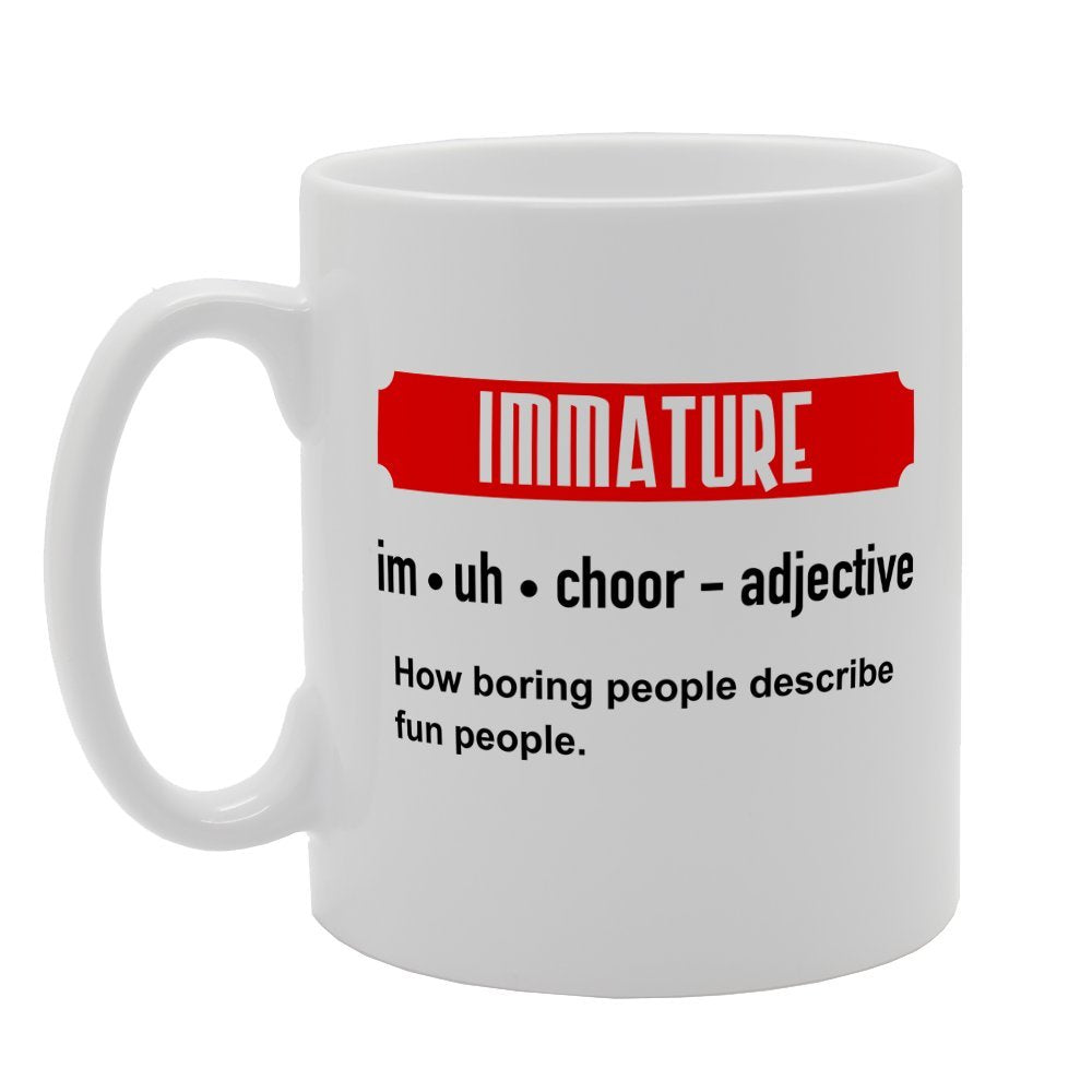 Immature How Boring People Desribe The Fun   Printed Tea Coffee Ceramic  Mg2455 - Funny Printed Coffee Mug - Great Gift Idea