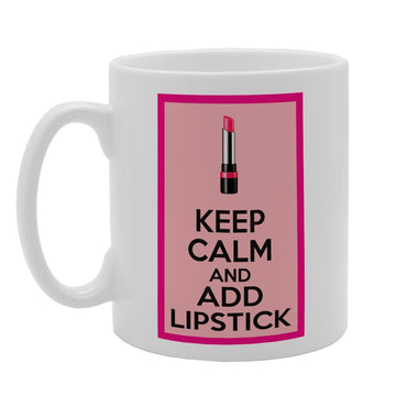 Keep Calm And Add Lipstick   Printed Tea Coffee Ceramic  Mg3351 - Funny Printed Coffee Mug - Great Gift Idea